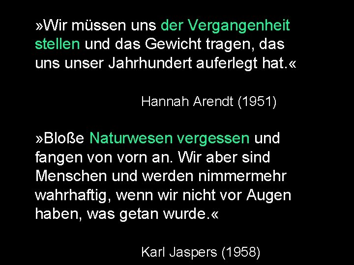 » Wir müssen uns der Vergangenheit stellen und das Gewicht tragen, das unser Jahrhundert