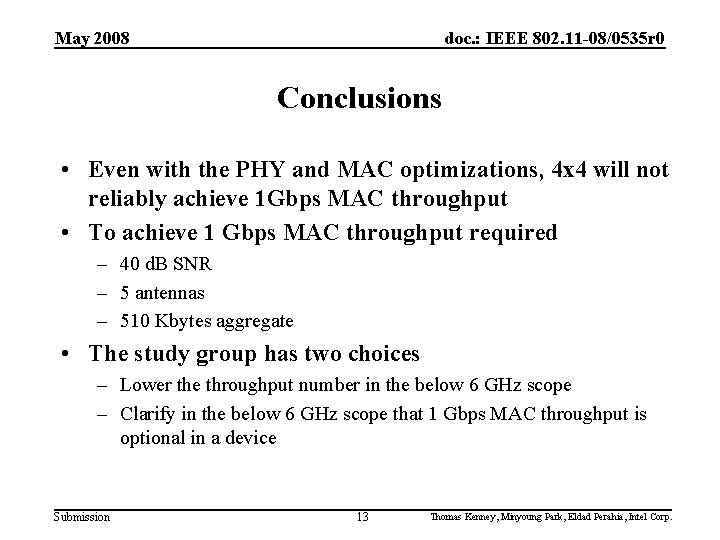 May 2008 doc. : IEEE 802. 11 -08/0535 r 0 Conclusions • Even with