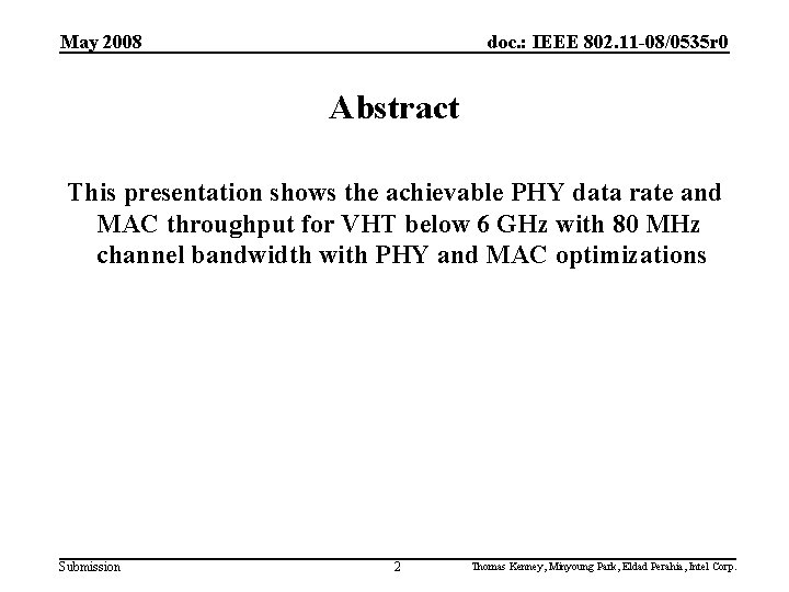 May 2008 doc. : IEEE 802. 11 -08/0535 r 0 Abstract This presentation shows