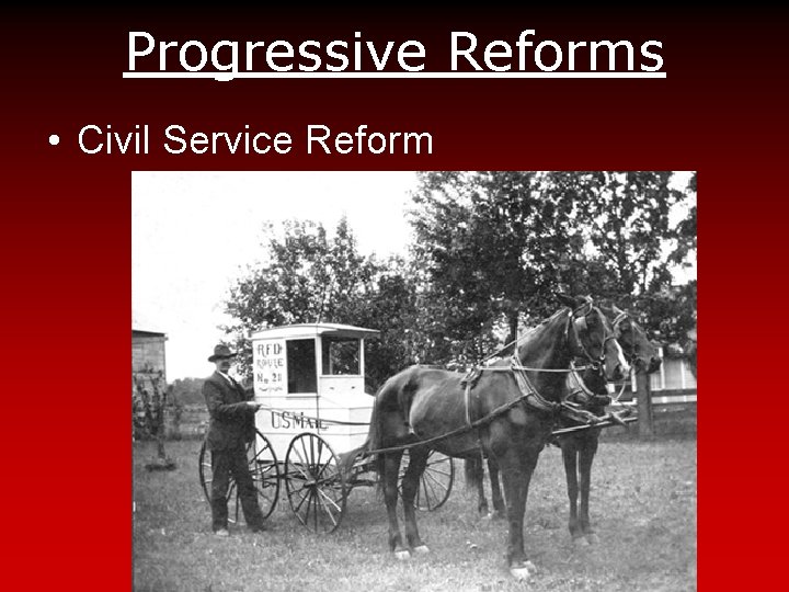Progressive Reforms • Civil Service Reform 