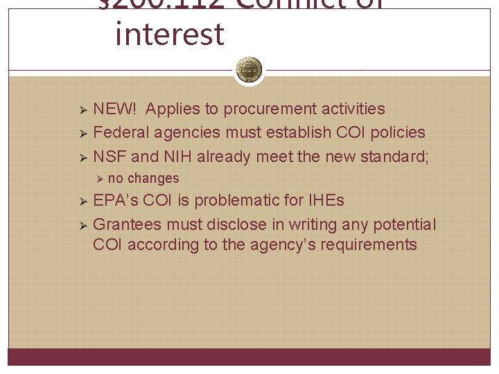 § 200. 112 Conflict of interest Ø Ø Ø NEW! Applies to procurement activities § 200. 112 Conflict of interest Ø Ø Ø NEW! Applies to procurement activities