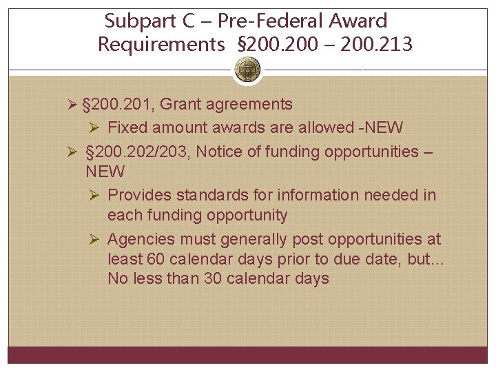 Subpart C – Pre-Federal Award Requirements § 200 – 200. 213 Ø § 200.