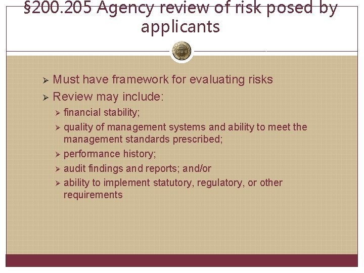 § 200. 205 Agency review of risk posed by applicants Ø Ø Must have