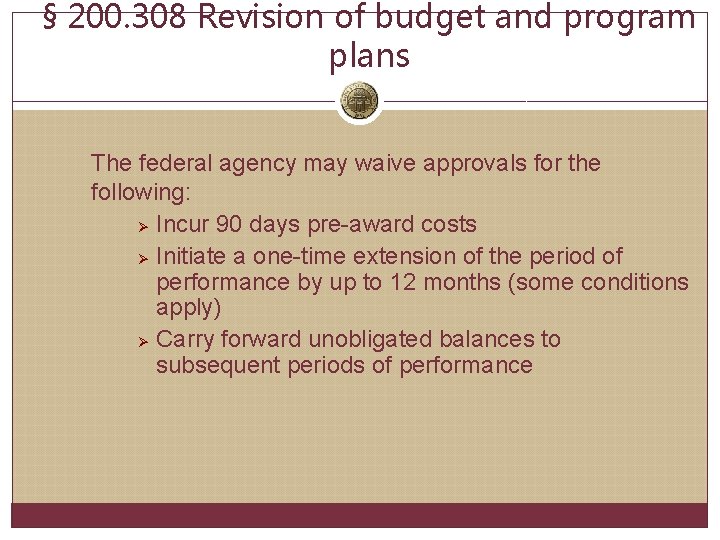 § 200. 308 Revision of budget and program plans The federal agency may waive