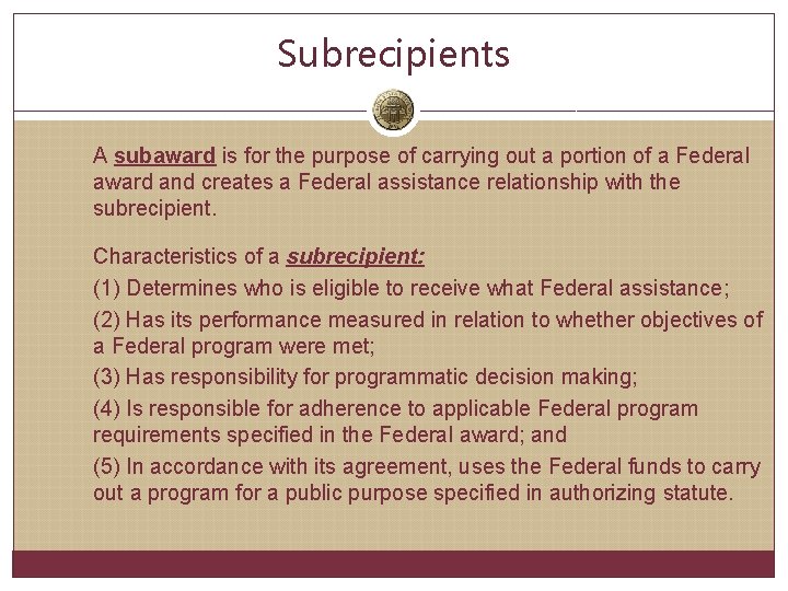 Subrecipients A subaward is for the purpose of carrying out a portion of a