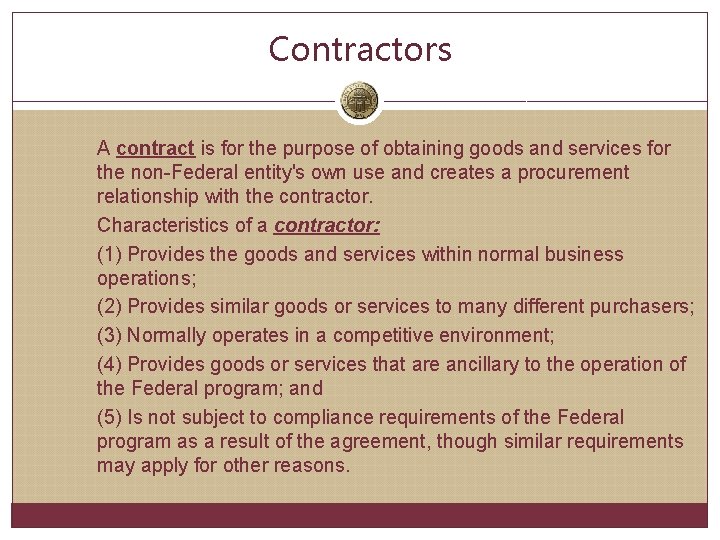 Contractors A contract is for the purpose of obtaining goods and services for the