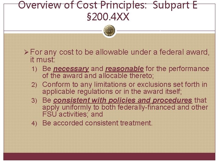 Overview of Cost Principles: Subpart E § 200. 4 XX Ø For any cost