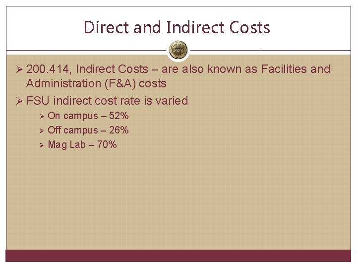 Direct and Indirect Costs Ø 200. 414, Indirect Costs – are also known as