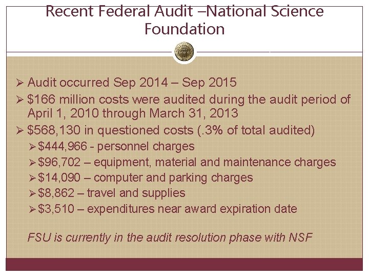 Recent Federal Audit –National Science Foundation Ø Audit occurred Sep 2014 – Sep 2015