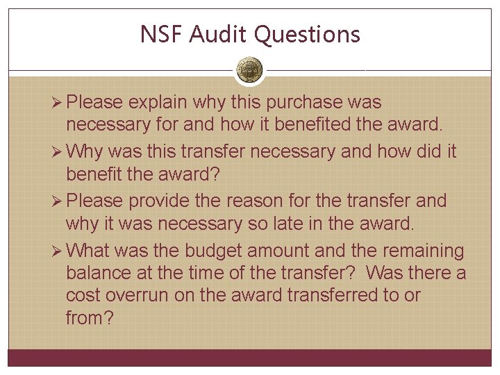 NSF Audit Questions Ø Please explain why this purchase was necessary for and how