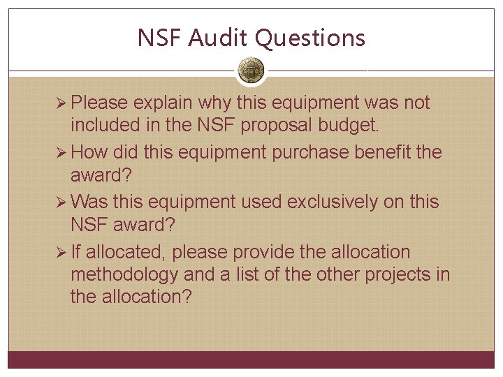 NSF Audit Questions Ø Please explain why this equipment was not included in the