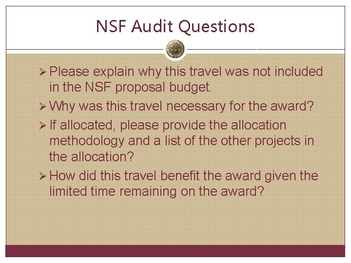 NSF Audit Questions Ø Please explain why this travel was not included in the