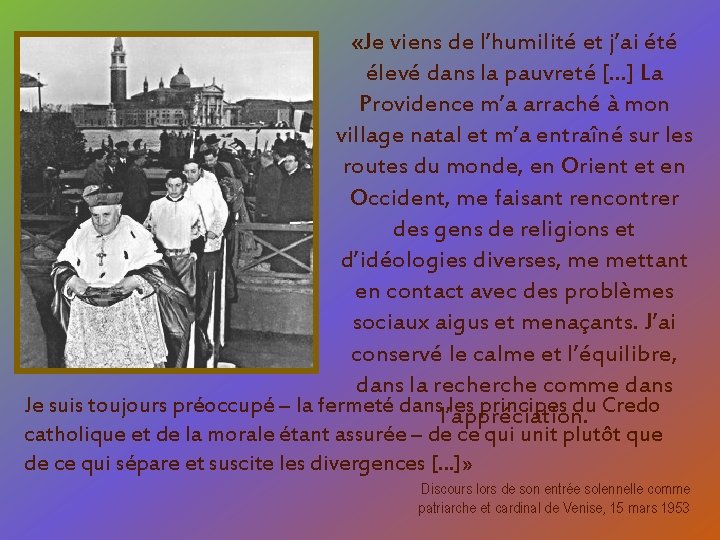  «Je viens de l’humilité et j’ai été élevé dans la pauvreté […] La