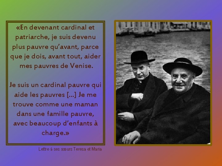  «En devenant cardinal et patriarche, je suis devenu plus pauvre qu’avant, parce que