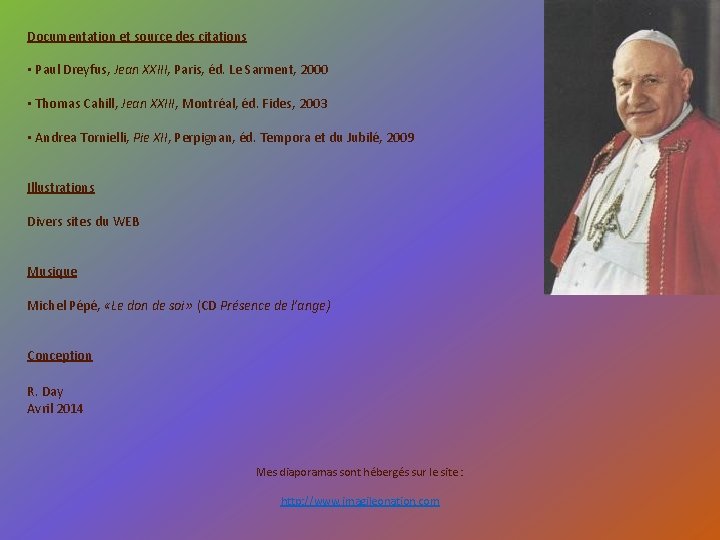 Documentation et source des citations ▪ Paul Dreyfus, Jean XXIII, Paris, éd. Le Sarment, Documentation et source des citations ▪ Paul Dreyfus, Jean XXIII, Paris, éd. Le Sarment,