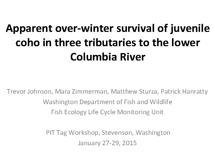 Apparent over-winter survival of juvenile coho in three tributaries to the lower Columbia River