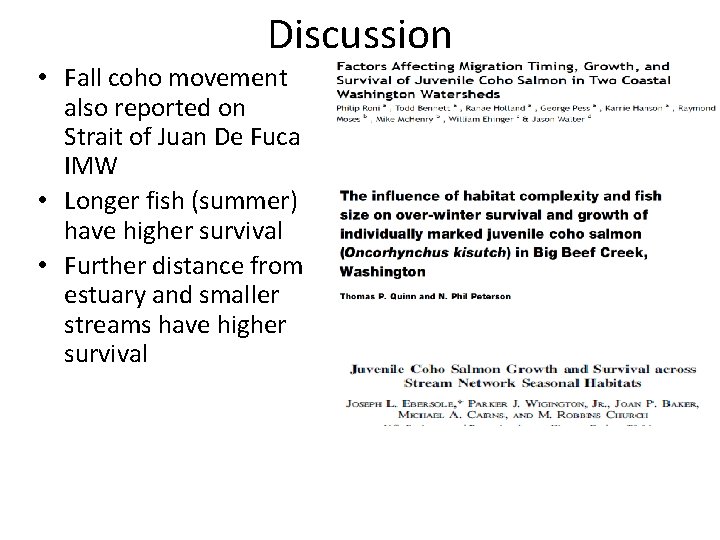 Discussion • Fall coho movement also reported on Strait of Juan De Fuca IMW