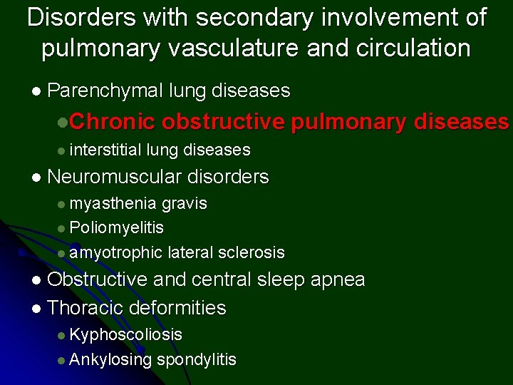 Disorders with secondary involvement of pulmonary vasculature and circulation l Parenchymal lung diseases l.