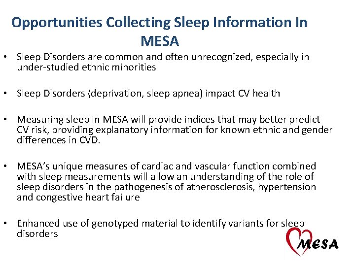 Opportunities Collecting Sleep Information In MESA • Sleep Disorders are common and often unrecognized,