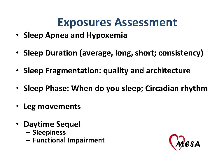 Exposures Assessment • Sleep Apnea and Hypoxemia • Sleep Duration (average, long, short; consistency)