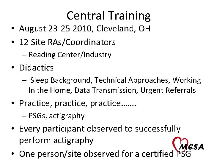 Central Training • August 23 -25 2010, Cleveland, OH • 12 Site RAs/Coordinators –