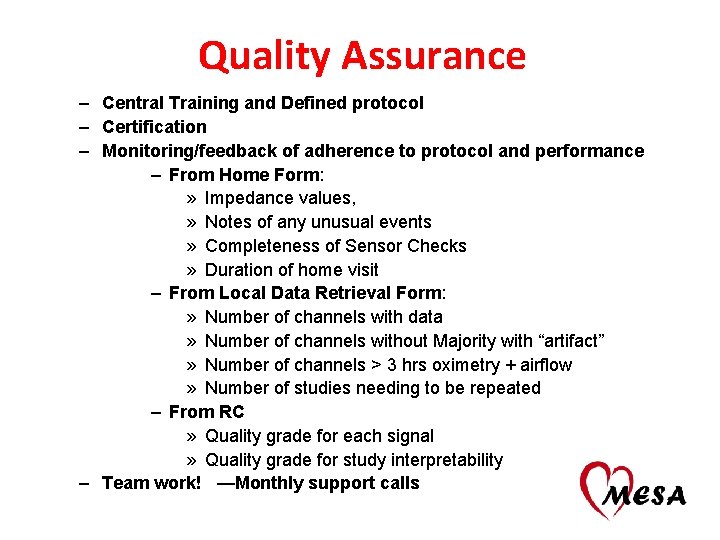 Quality Assurance – Central Training and Defined protocol – Certification – Monitoring/feedback of adherence