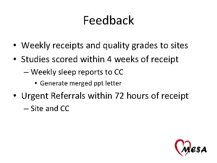 Feedback • Weekly receipts and quality grades to sites • Studies scored within 4