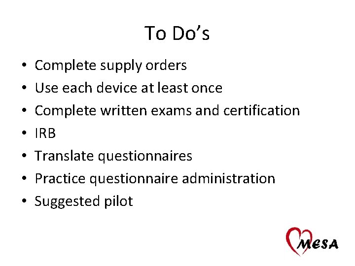 To Do’s • • Complete supply orders Use each device at least once Complete