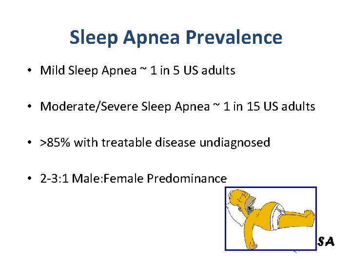 Sleep Apnea Prevalence • Mild Sleep Apnea ~ 1 in 5 US adults •