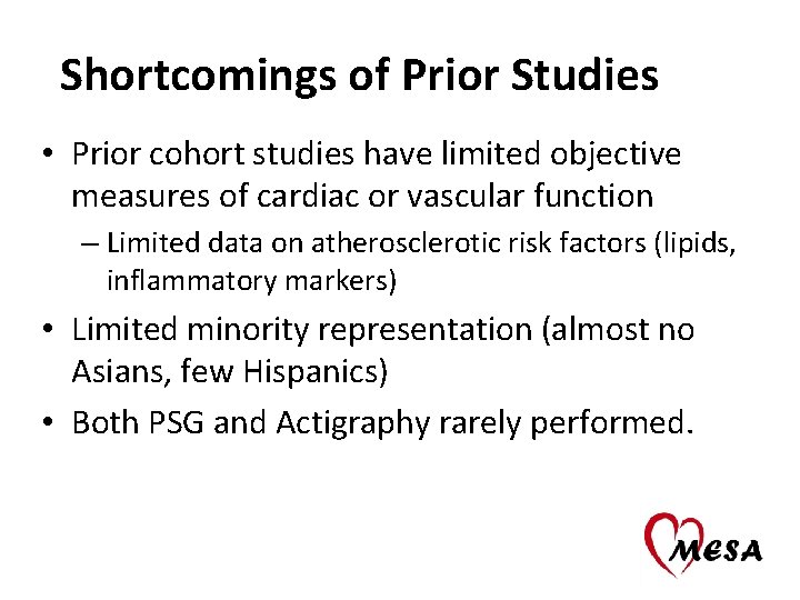 Shortcomings of Prior Studies • Prior cohort studies have limited objective measures of cardiac