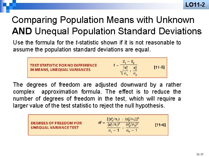 LO 11 -2 Comparing Population Means with Unknown AND Unequal Population Standard Deviations Use