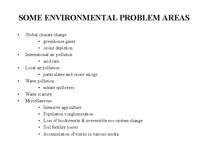 SOME ENVIRONMENTAL PROBLEM AREAS • • • Global climate change • greenhouse gases •