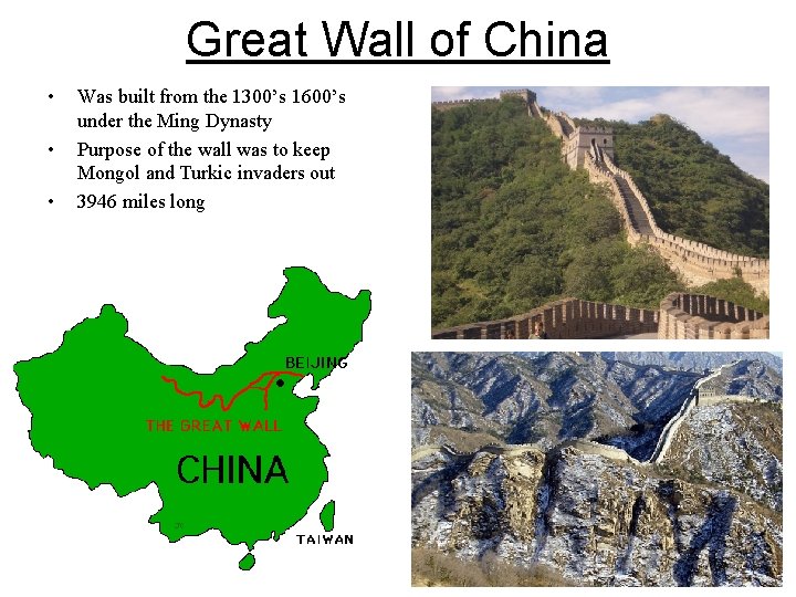 Great Wall of China • • • Was built from the 1300’s 1600’s under