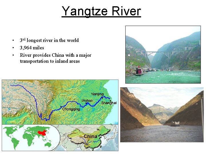 Yangtze River • • • 3 rd longest river in the world 3, 964