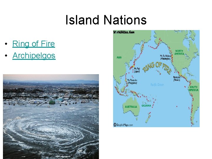 Island Nations • Ring of Fire • Archipelgos • 