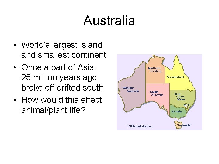Australia • World’s largest island smallest continent • Once a part of Asia 25