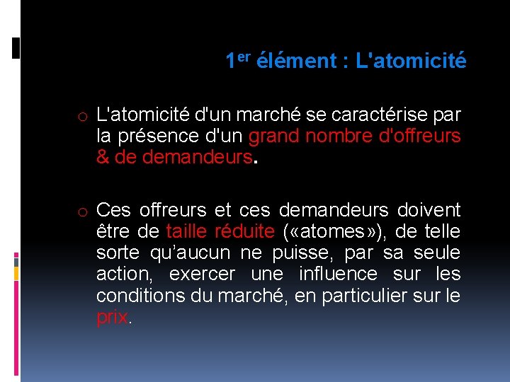 1 er élément : L'atomicité o L'atomicité d'un marché se caractérise par la présence