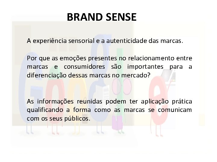 BRAND SENSE Marca Sensorial e marketing sensorial preenche
