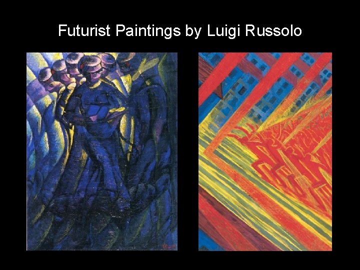 Futurist Paintings by Luigi Russolo 