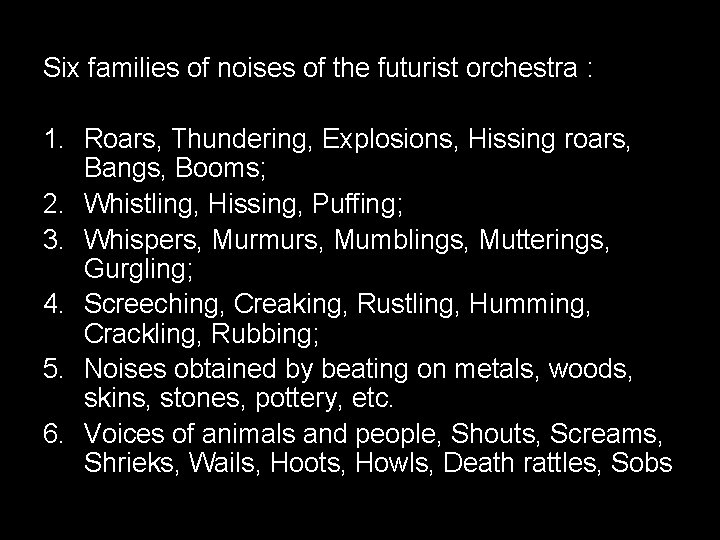 Six families of noises of the futurist orchestra : 1. Roars, Thundering, Explosions, Hissing