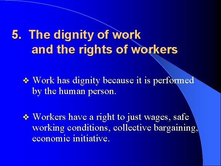 5. The dignity of work and the rights of workers v Work has dignity