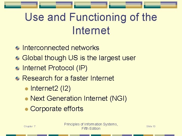 Use and Functioning of the Internet Interconnected networks Global though US is the largest