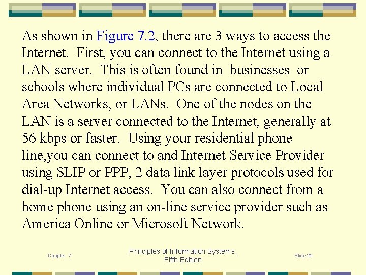 As shown in Figure 7. 2, there are 3 ways to access the Internet.