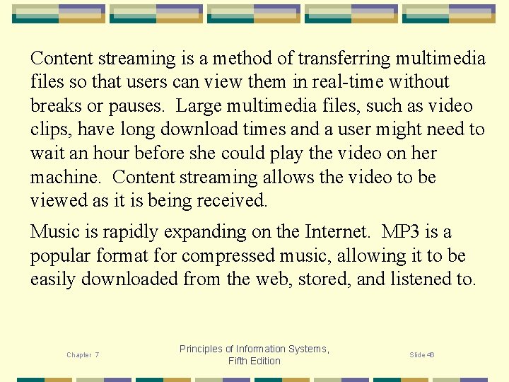 Content streaming is a method of transferring multimedia files so that users can view