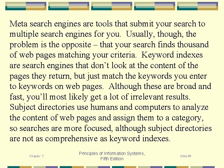 Meta search engines are tools that submit your search to multiple search engines for