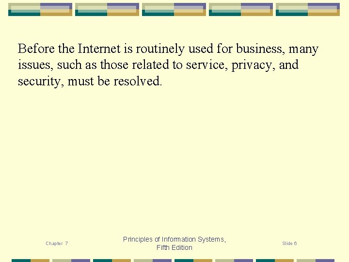 Before the Internet is routinely used for business, many issues, such as those related