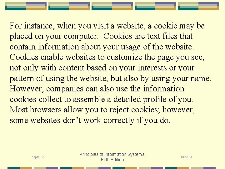 For instance, when you visit a website, a cookie may be placed on your