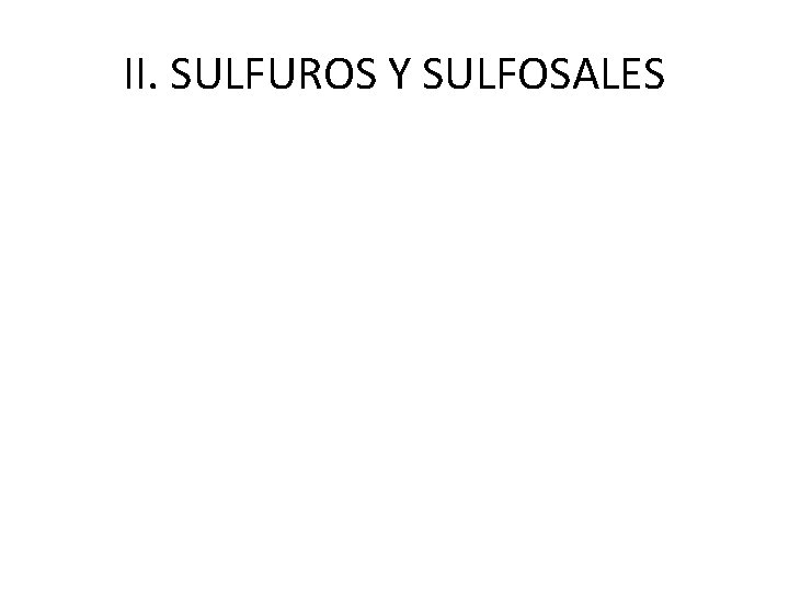 II. SULFUROS Y SULFOSALES 