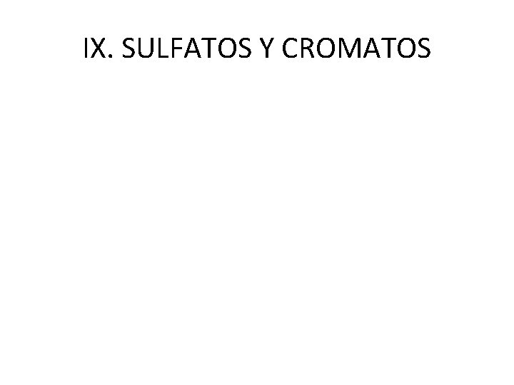 IX. SULFATOS Y CROMATOS 