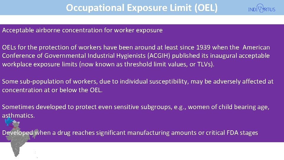 Occupational Exposure Limit (OEL) Acceptable airborne concentration for worker exposure OELs for the protection